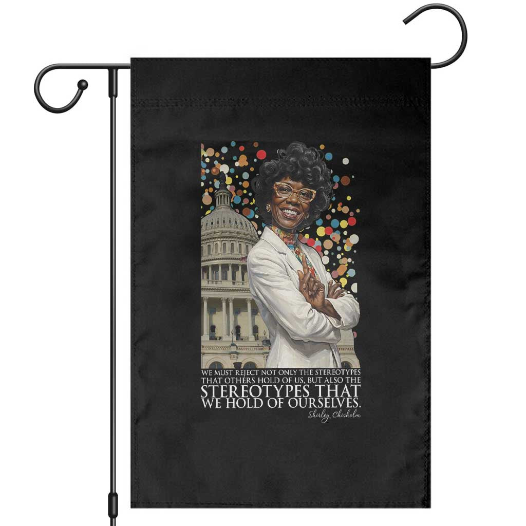 Shirley Chisholm Civil Rights Leader Quote Garden Flag Reject Stereotype