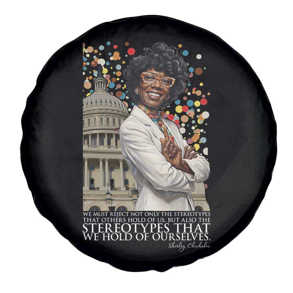 Shirley Chisholm Civil Rights Leader Quote Spare Tire Cover Reject Stereotype