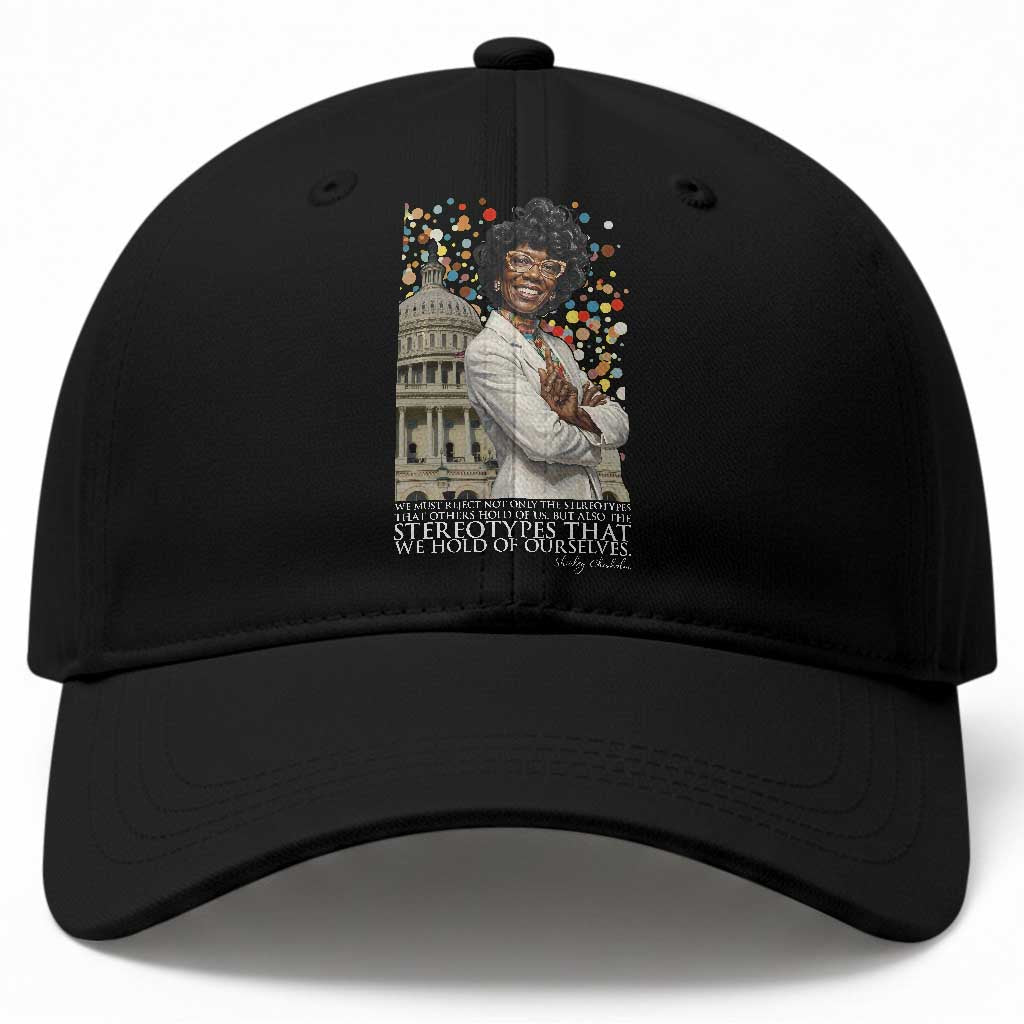 Shirley Chisholm Civil Rights Leader Quote Baseball Cap Reject Stereotype