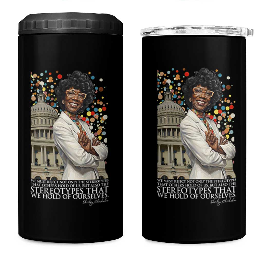Shirley Chisholm Civil Rights Leader Quote 4 in 1 Can Cooler Tumbler Reject Stereotype