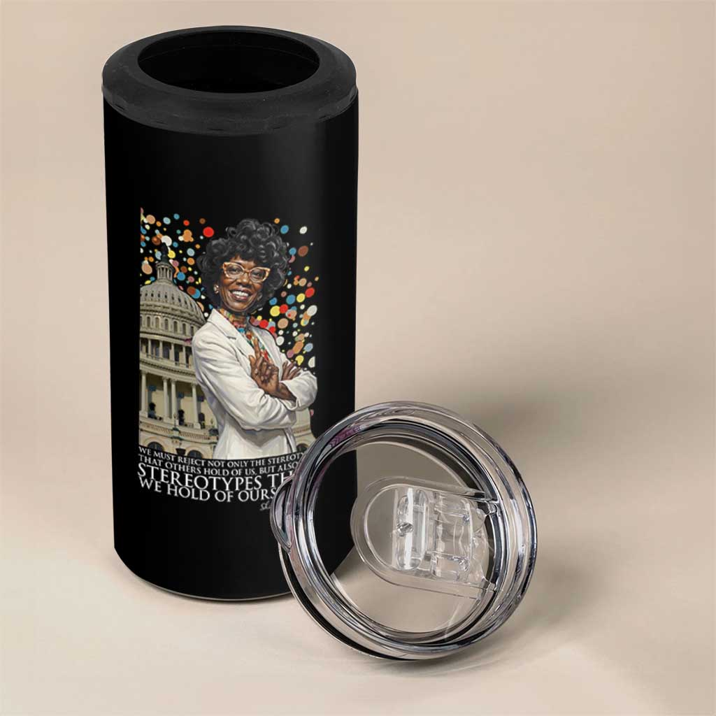 Shirley Chisholm Civil Rights Leader Quote 4 in 1 Can Cooler Tumbler Reject Stereotype