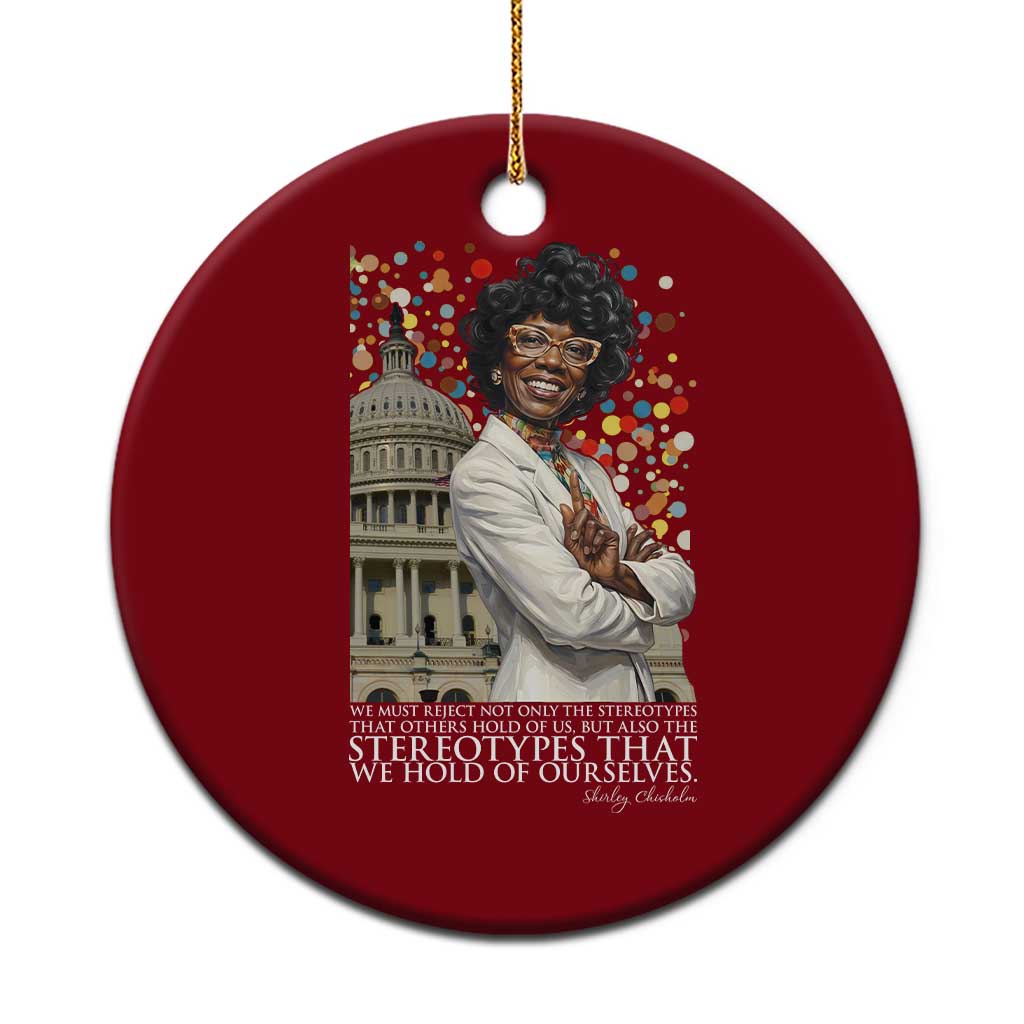 Shirley Chisholm Civil Rights Leader Quote Ceramic Ornament Reject Stereotype