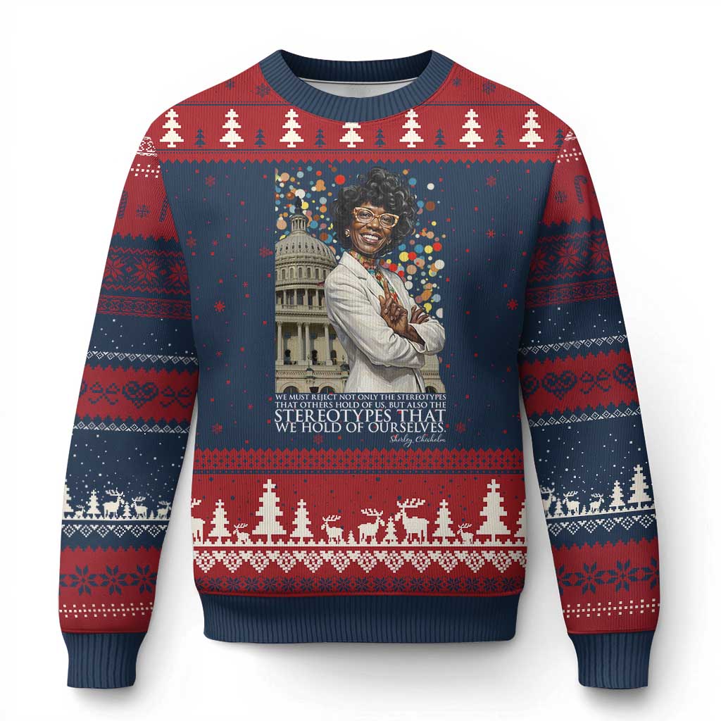 Shirley Chisholm Civil Rights Leader Quote Ugly Christmas Sweater Reject Stereotype