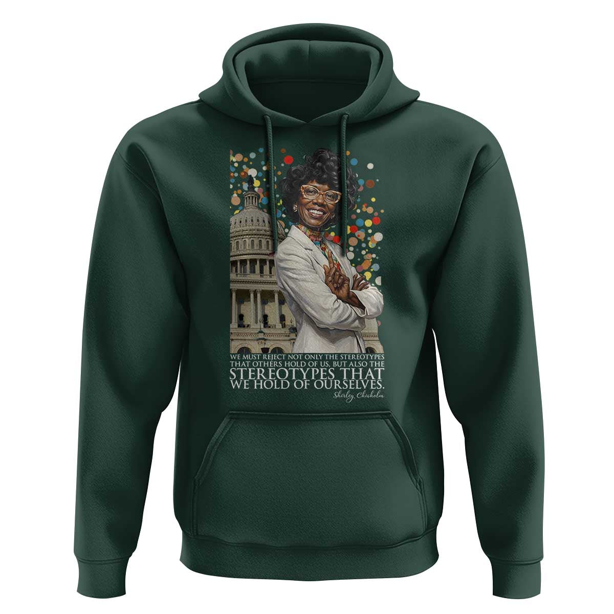 Shirley Chisholm Civil Rights Leader Quote Hoodie Reject Stereotype