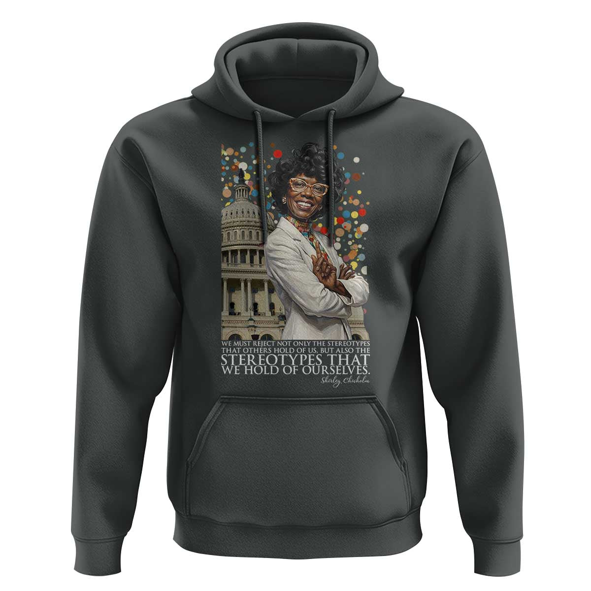 Shirley Chisholm Civil Rights Leader Quote Hoodie Reject Stereotype
