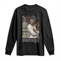 Shirley Chisholm Civil Rights Leader Quote Long Sleeve Shirt Reject Stereotype