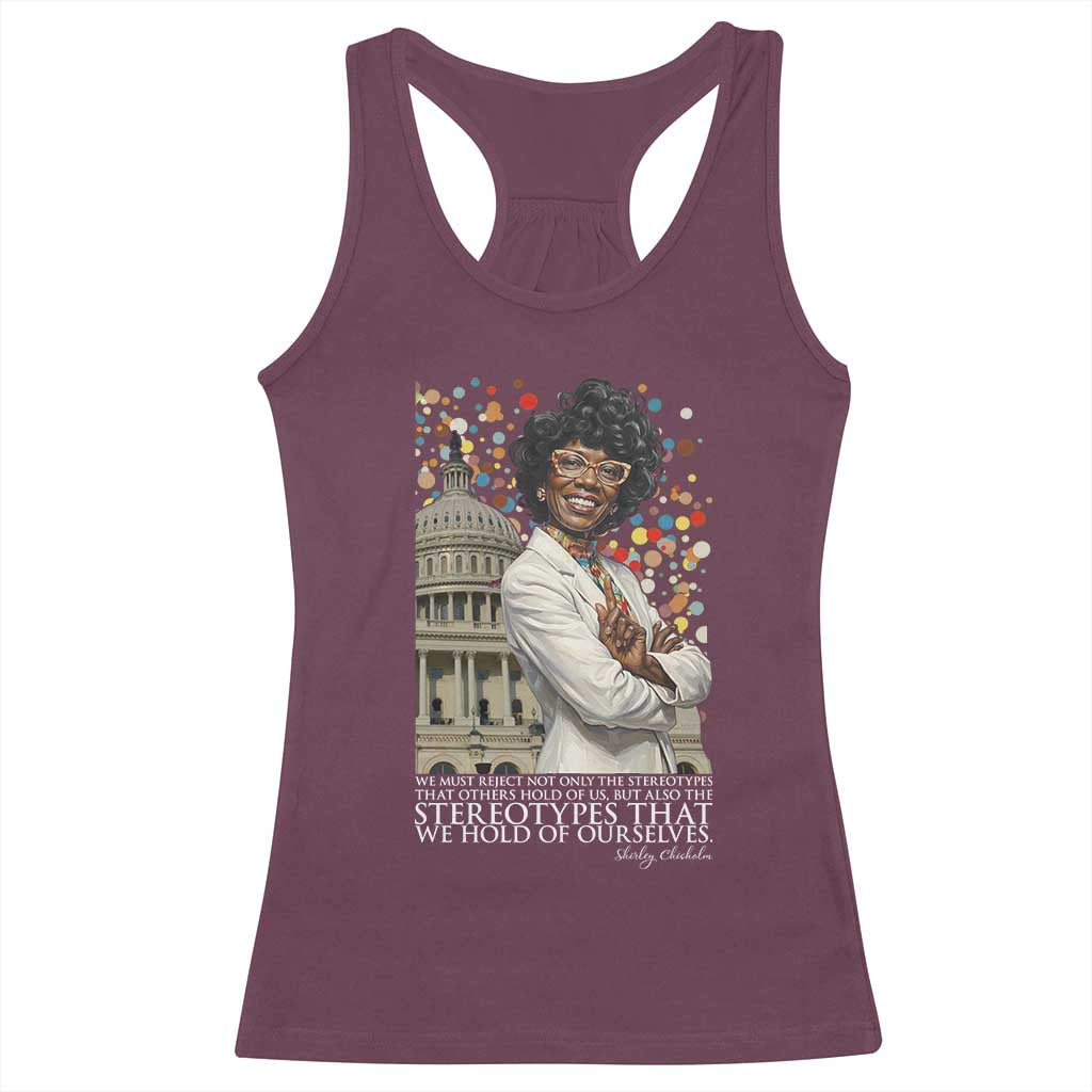 Shirley Chisholm Civil Rights Leader Quote Racerback Tank Top Reject Stereotype
