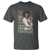 Shirley Chisholm Civil Rights Leader Quote T Shirt Reject Stereotype