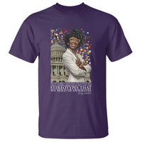 Shirley Chisholm Civil Rights Leader Quote T Shirt Reject Stereotype