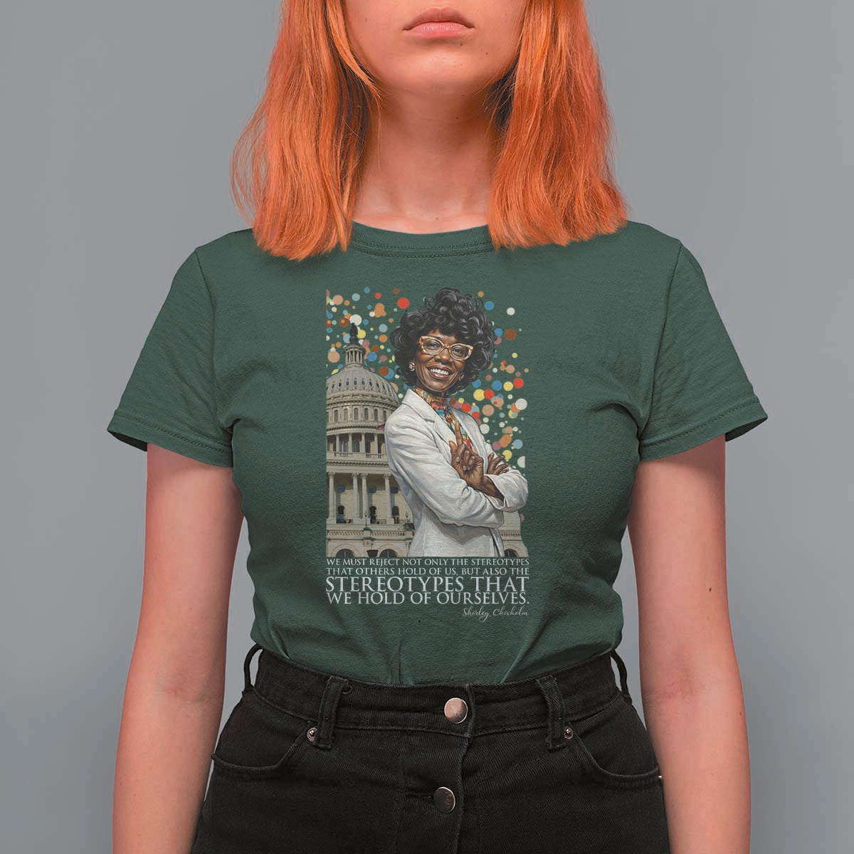 Shirley Chisholm Civil Rights Leader Quote T Shirt For Women Reject Stereotype