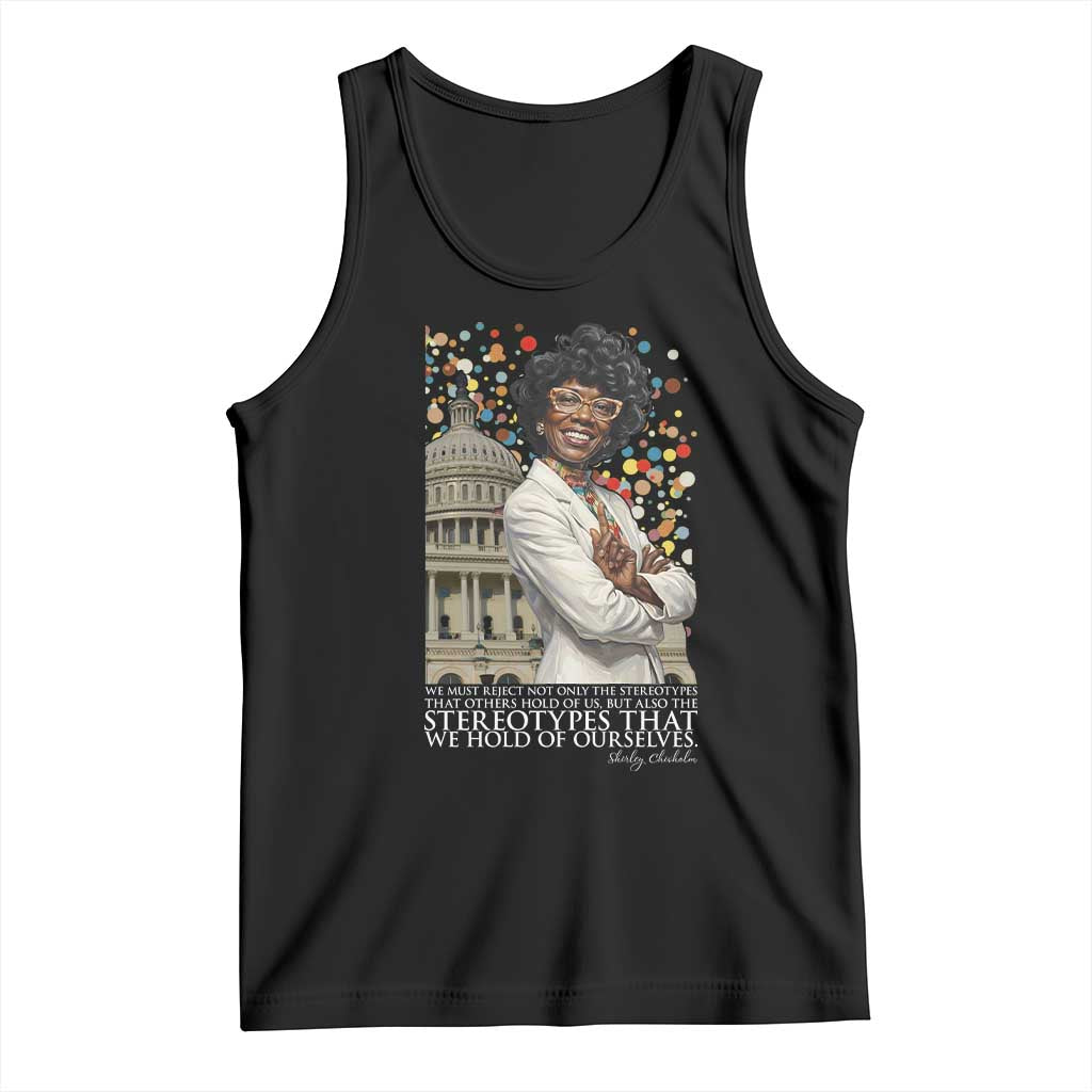 Shirley Chisholm Civil Rights Leader Quote Tank Top Reject Stereotype