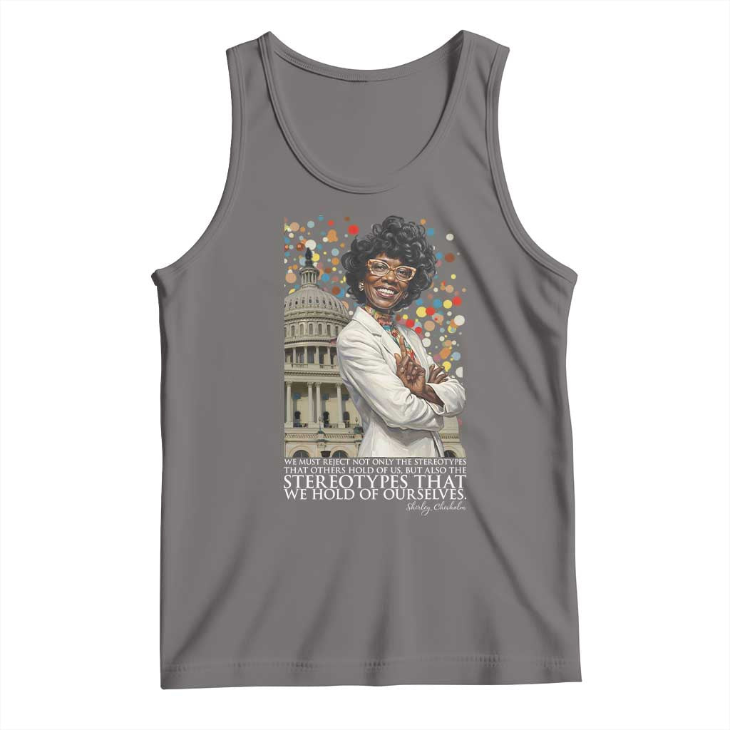 Shirley Chisholm Civil Rights Leader Quote Tank Top Reject Stereotype
