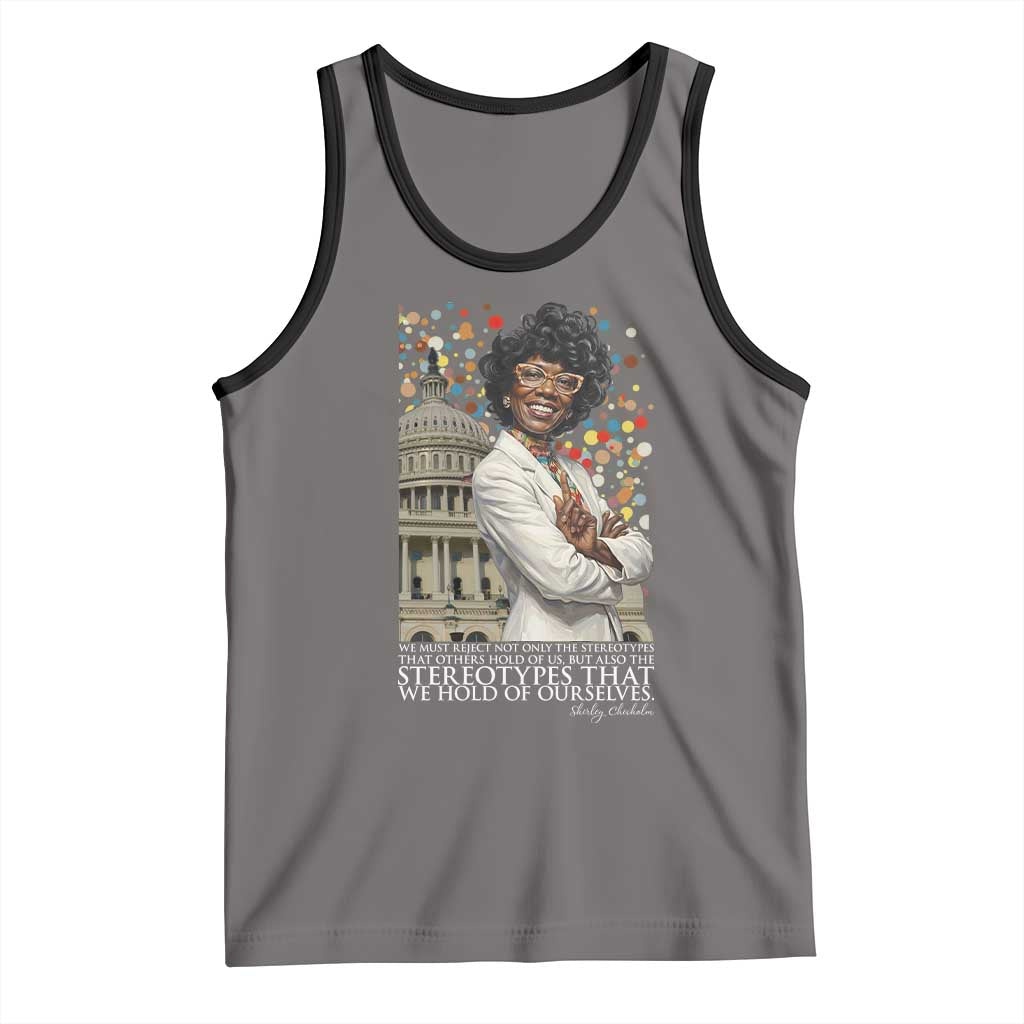 Shirley Chisholm Civil Rights Leader Quote Tank Top Reject Stereotype