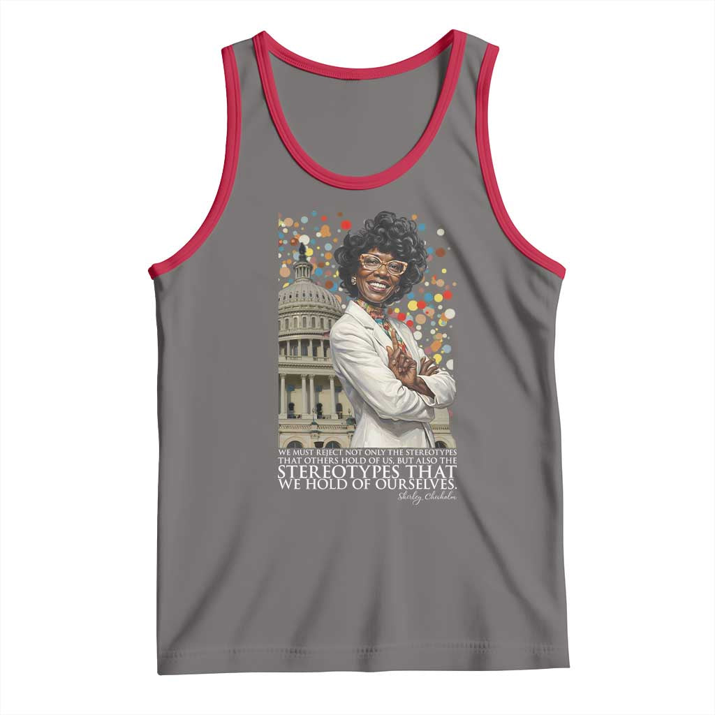 Shirley Chisholm Civil Rights Leader Quote Tank Top Reject Stereotype