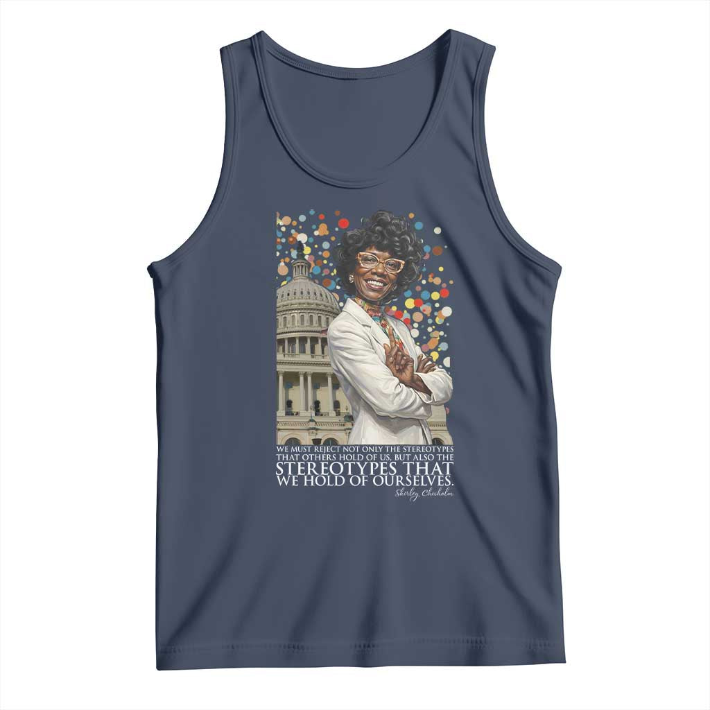 Shirley Chisholm Civil Rights Leader Quote Tank Top Reject Stereotype