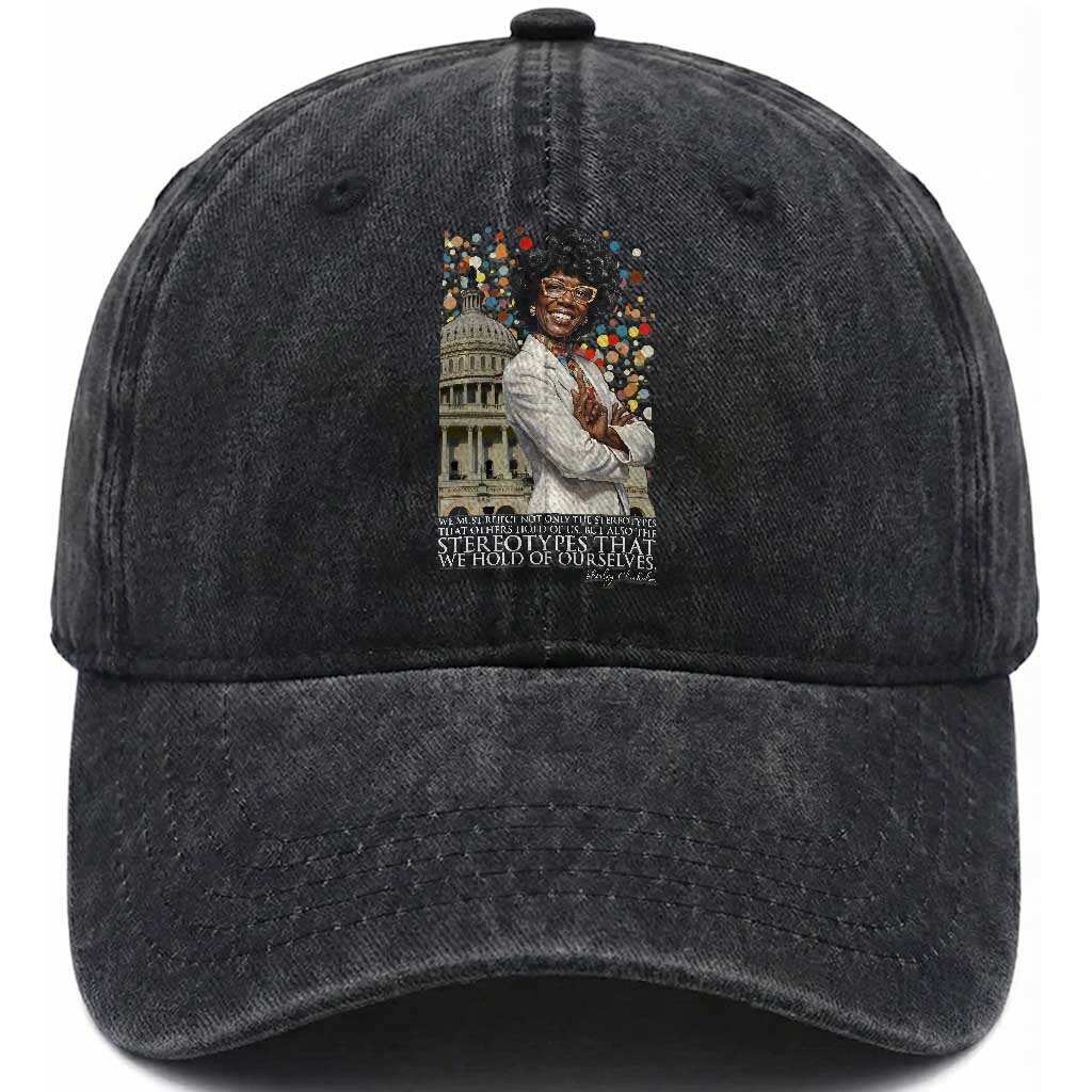 Shirley Chisholm Civil Rights Leader Quote Washed Cotton Baseball Cap Reject Stereotype