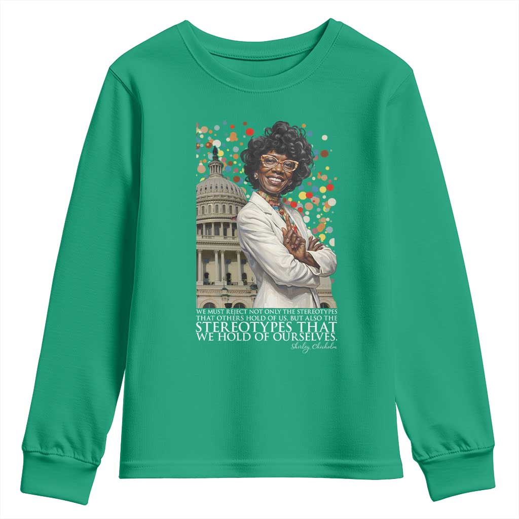 Shirley Chisholm Civil Rights Leader Quote Youth Sweatshirt Reject Stereotype