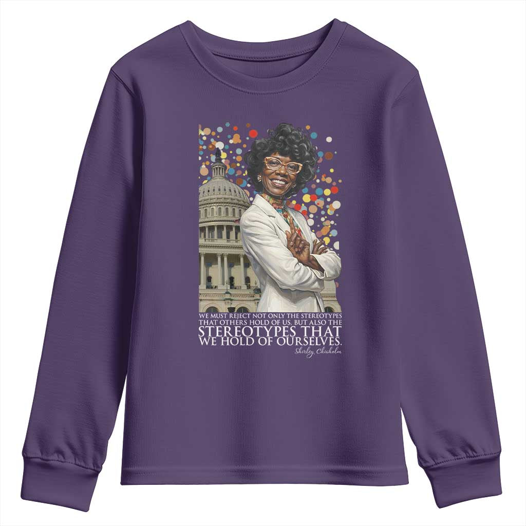 Shirley Chisholm Civil Rights Leader Quote Youth Sweatshirt Reject Stereotype