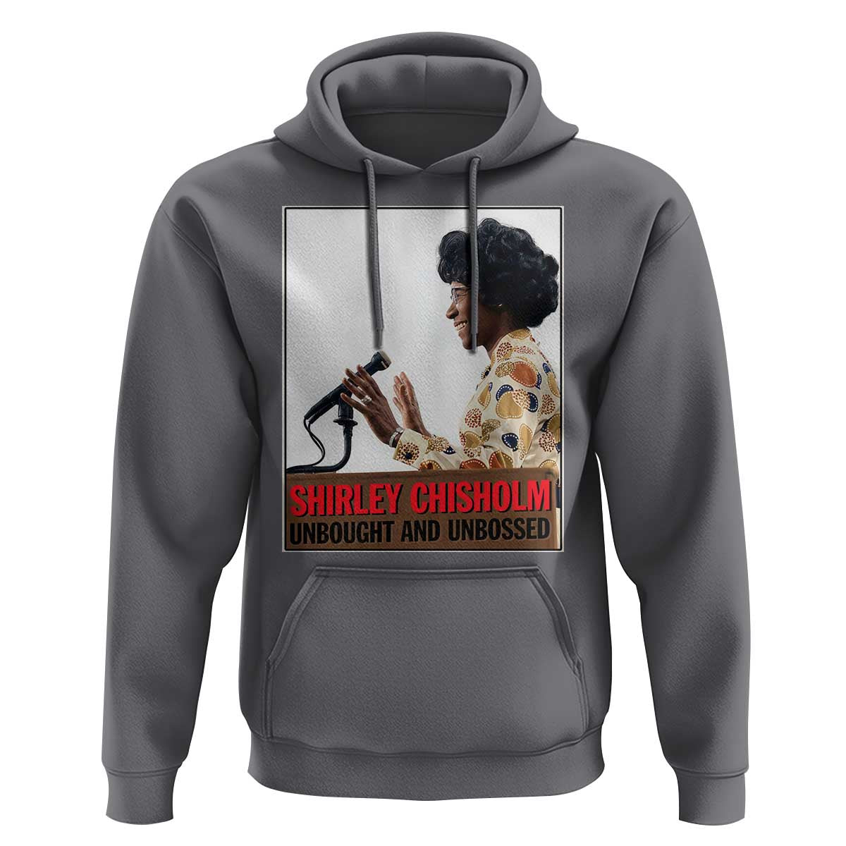 Shirley Chisholm Feminist Empowerment Hoodie Unbought And Unbossed
