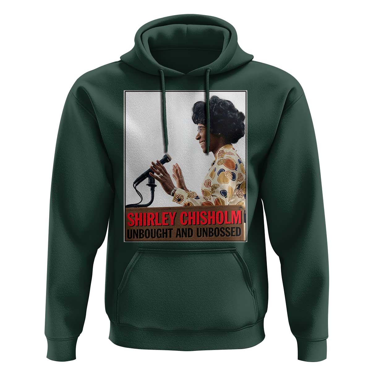 Shirley Chisholm Feminist Empowerment Hoodie Unbought And Unbossed