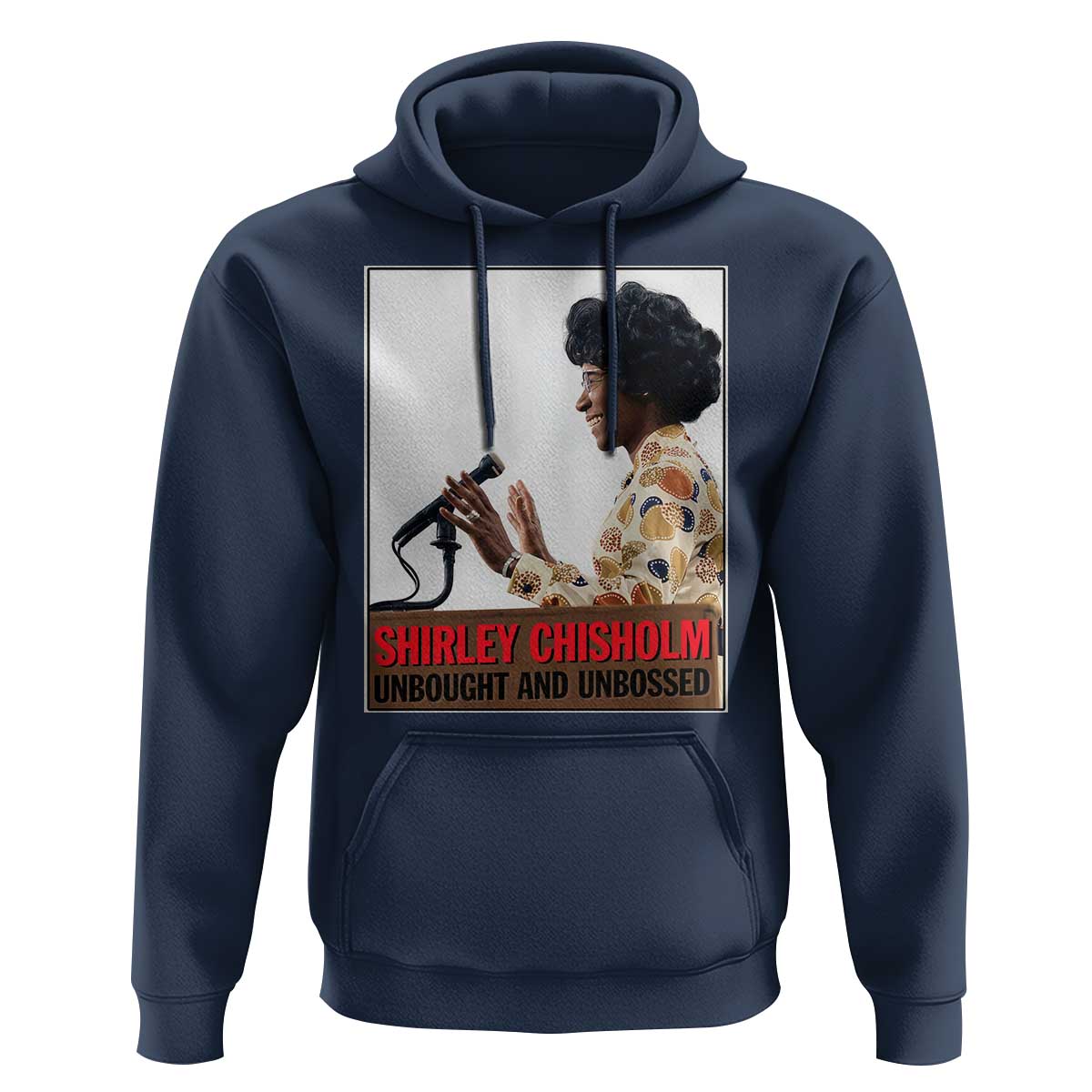Shirley Chisholm Feminist Empowerment Hoodie Unbought And Unbossed