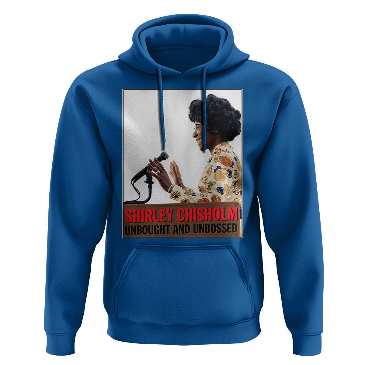 Shirley Chisholm Feminist Empowerment Hoodie Unbought And Unbossed