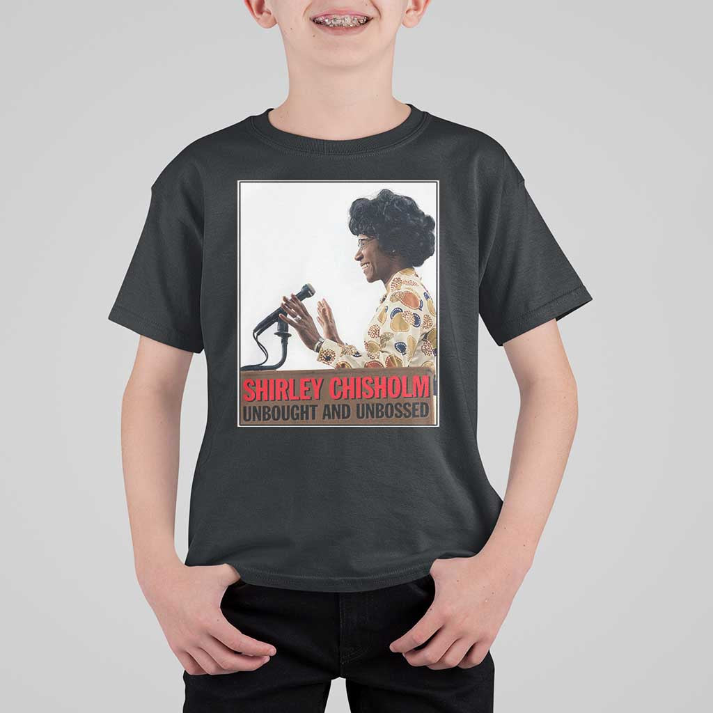 Shirley Chisholm Feminist Empowerment T Shirt For Kid Unbought And Unbossed