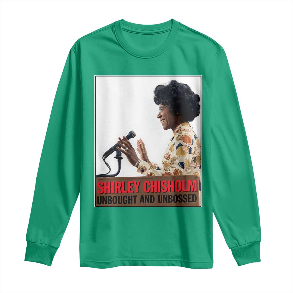 Shirley Chisholm Feminist Empowerment Long Sleeve Shirt Unbought And Unbossed