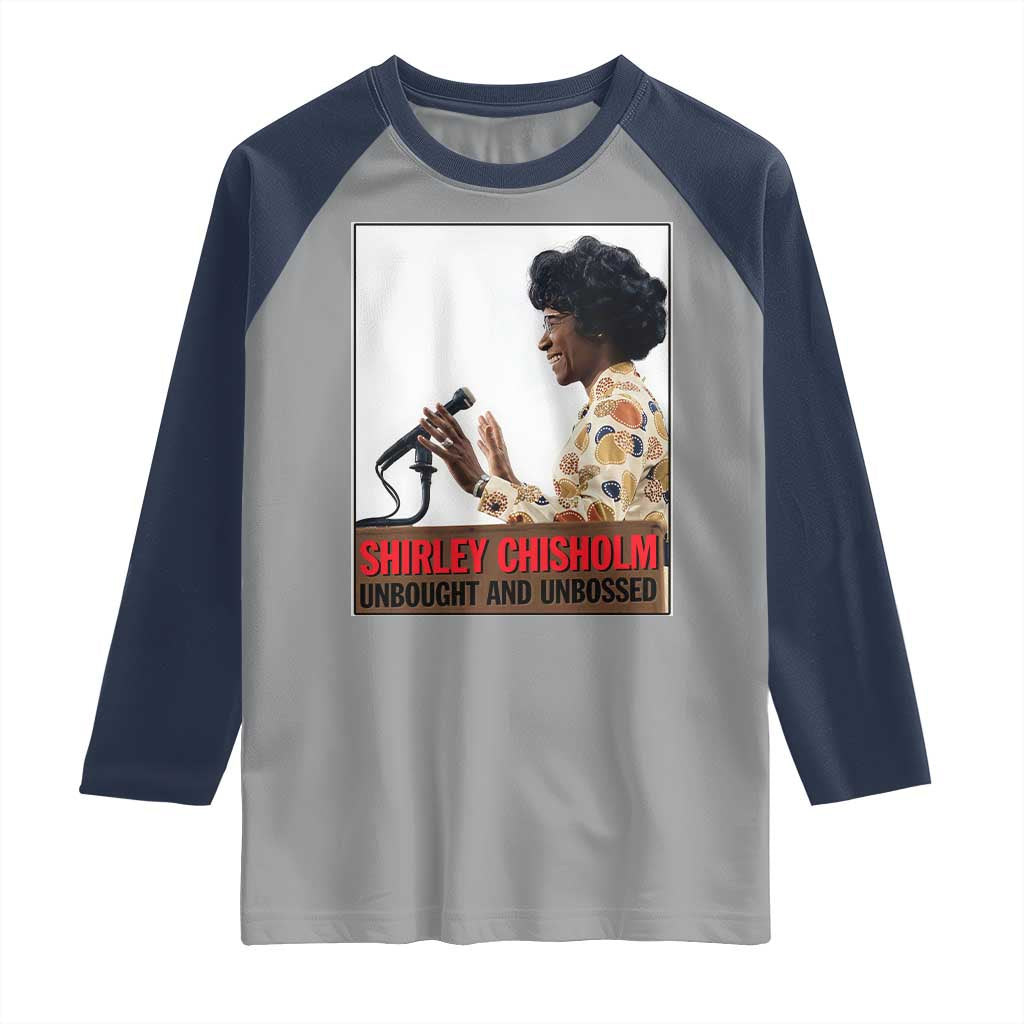Shirley Chisholm Feminist Empowerment Raglan Shirt Unbought And Unbossed
