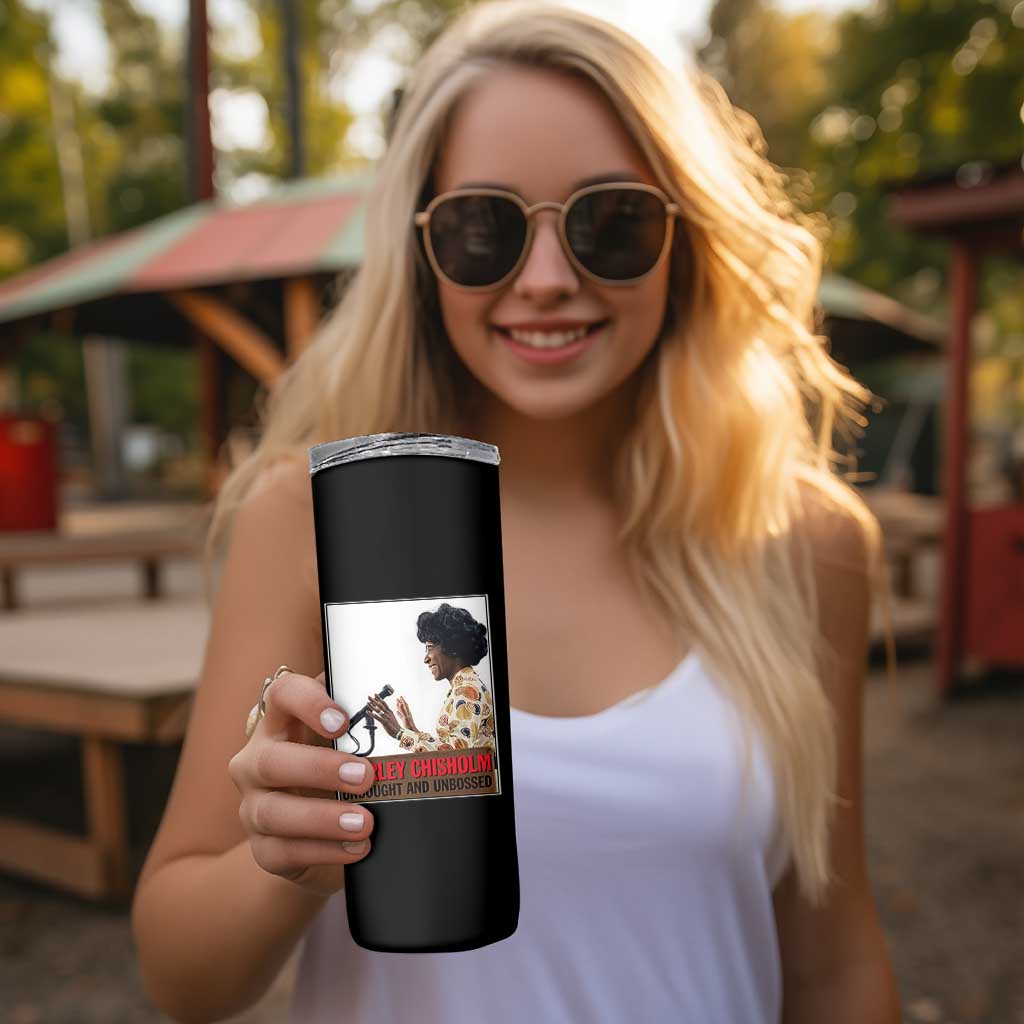 Shirley Chisholm Feminist Empowerment Skinny Tumbler Unbought And Unbossed