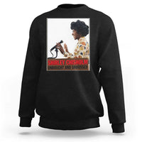 Shirley Chisholm Feminist Empowerment Sweatshirt Unbought And Unbossed