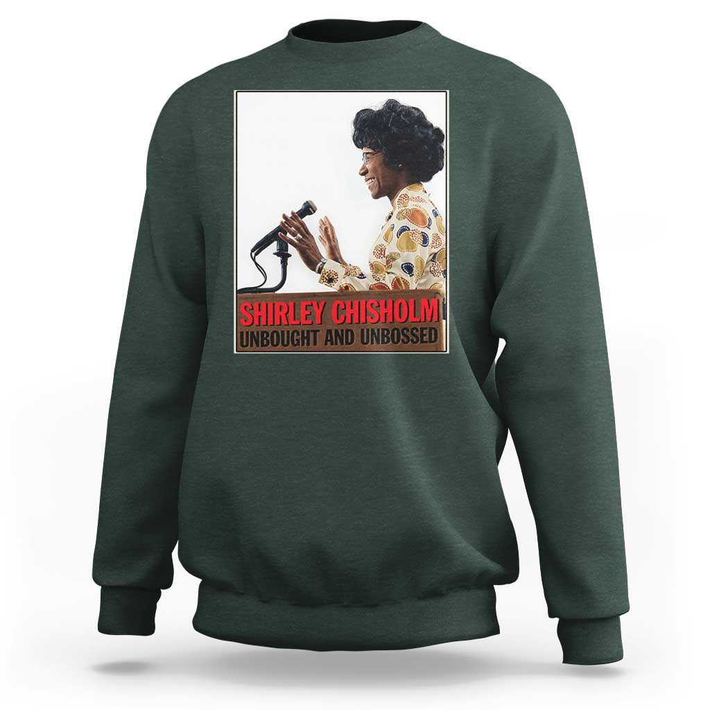Shirley Chisholm Feminist Empowerment Sweatshirt Unbought And Unbossed