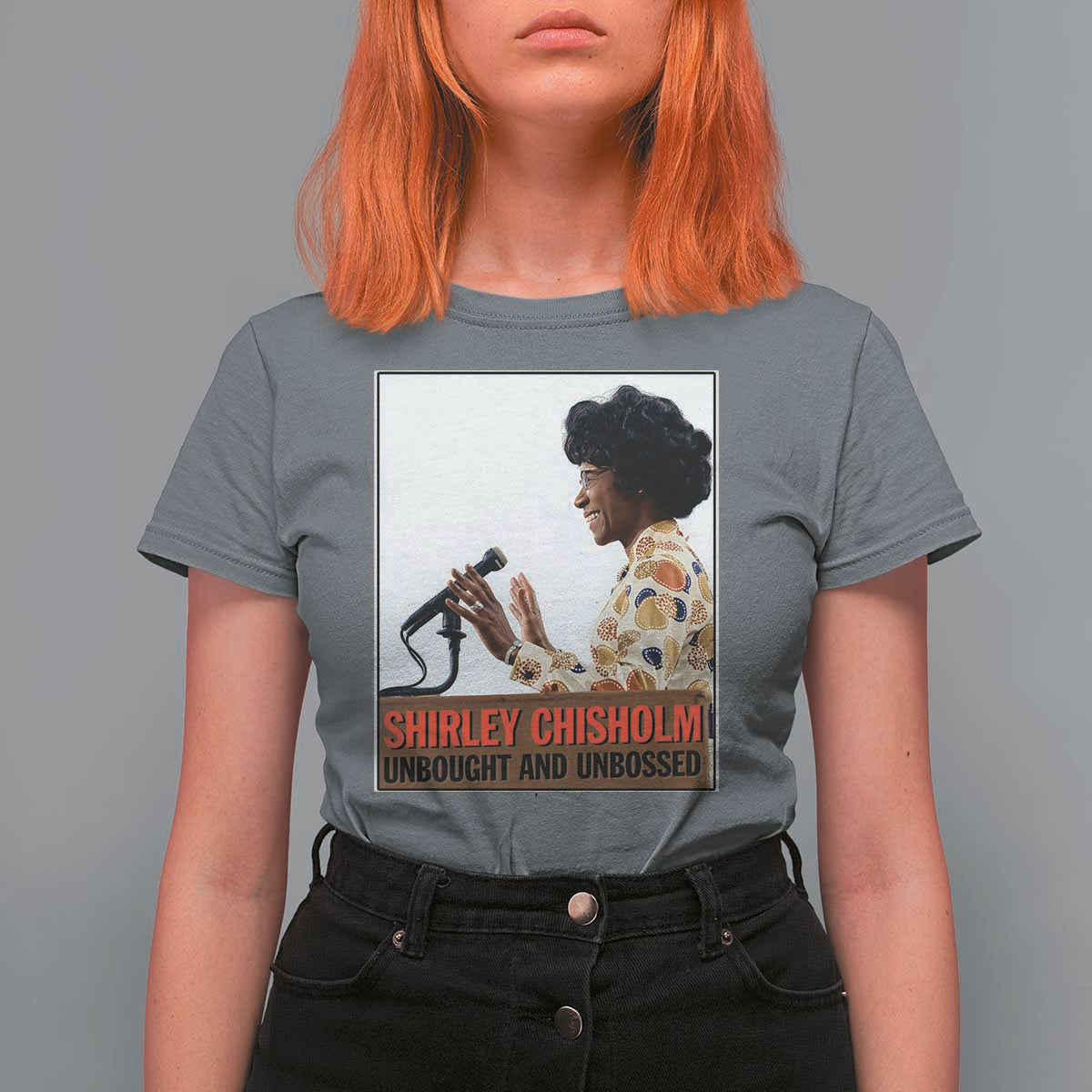 Shirley Chisholm Feminist Empowerment T Shirt For Women Unbought And Unbossed