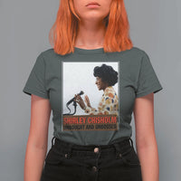 Shirley Chisholm Feminist Empowerment T Shirt For Women Unbought And Unbossed