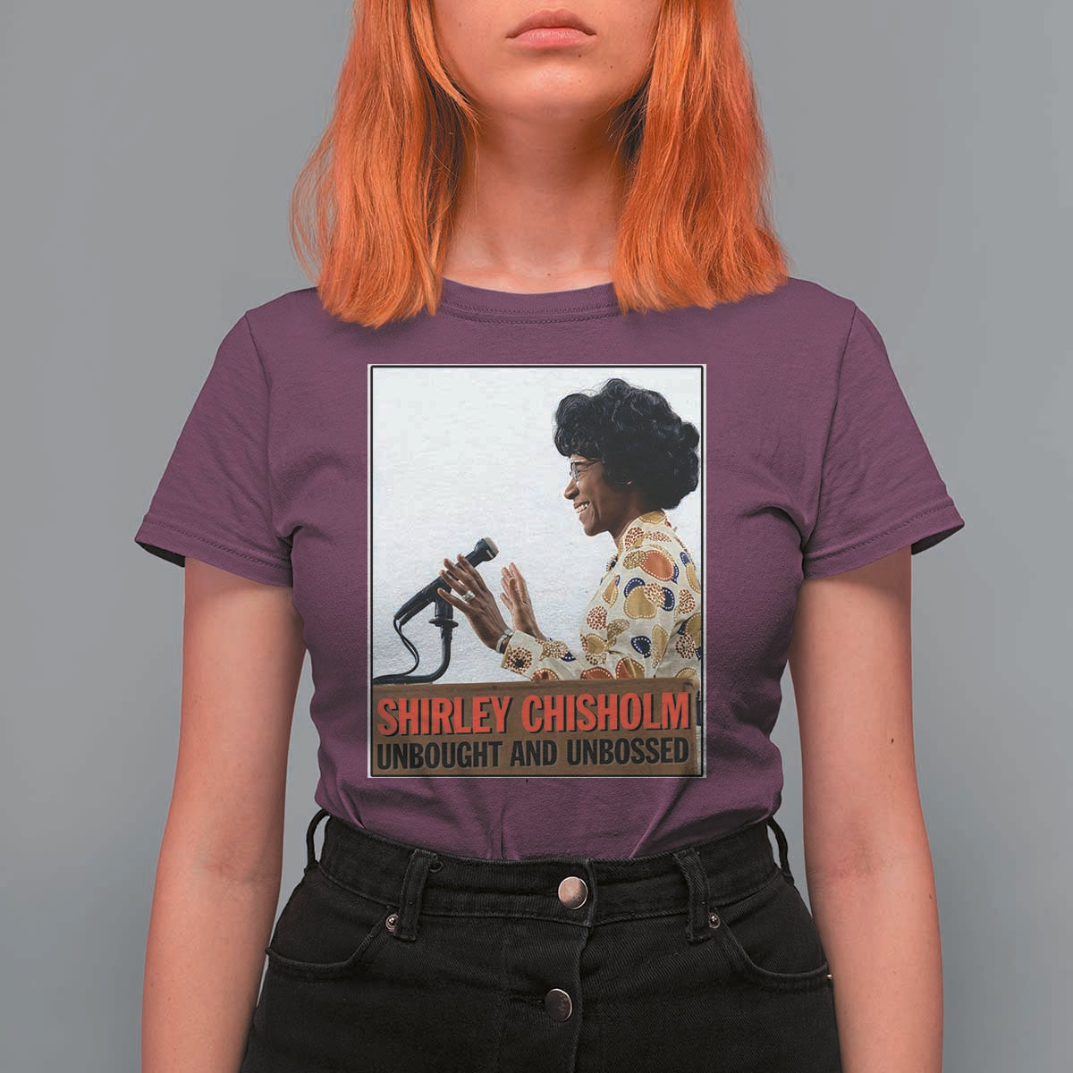 Shirley Chisholm Feminist Empowerment T Shirt For Women Unbought And Unbossed