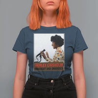 Shirley Chisholm Feminist Empowerment T Shirt For Women Unbought And Unbossed