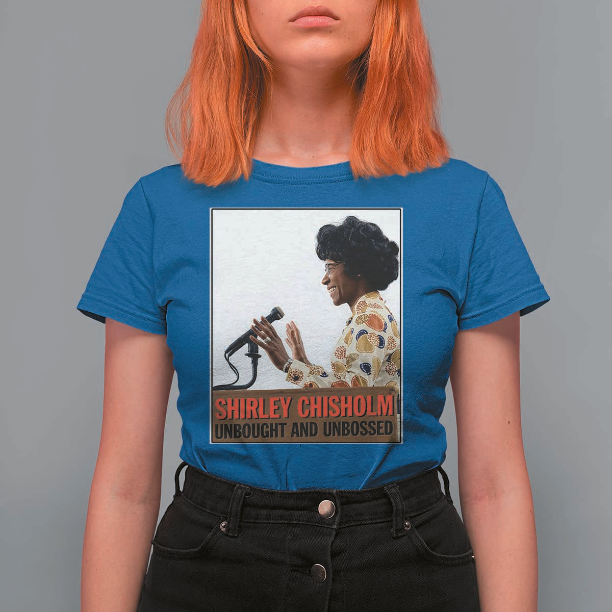 Shirley Chisholm Feminist Empowerment T Shirt For Women Unbought And Unbossed