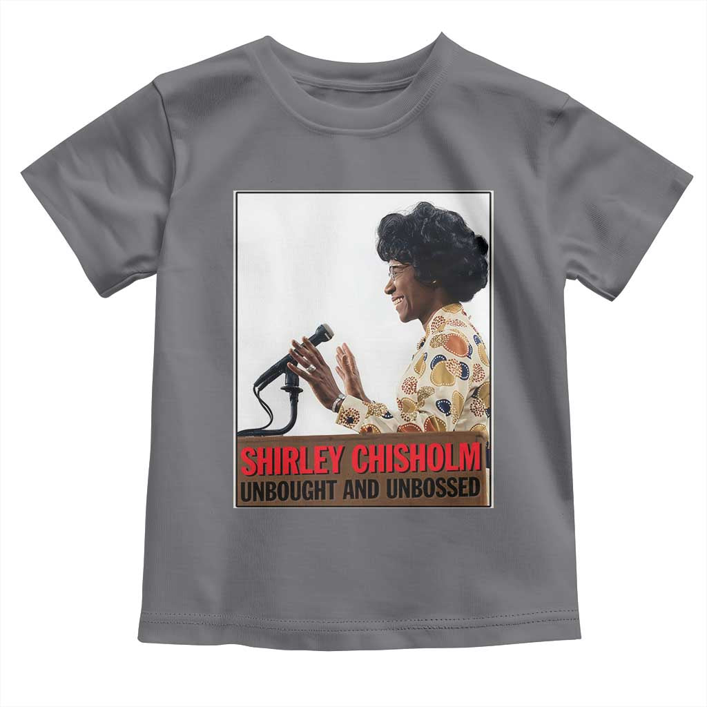 Shirley Chisholm Feminist Empowerment Toddler T Shirt Unbought And Unbossed