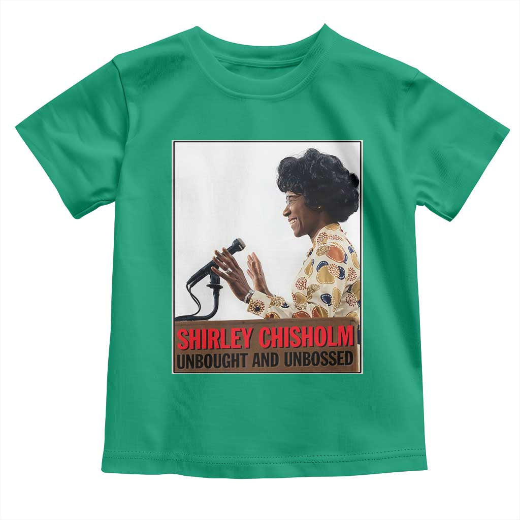 Shirley Chisholm Feminist Empowerment Toddler T Shirt Unbought And Unbossed