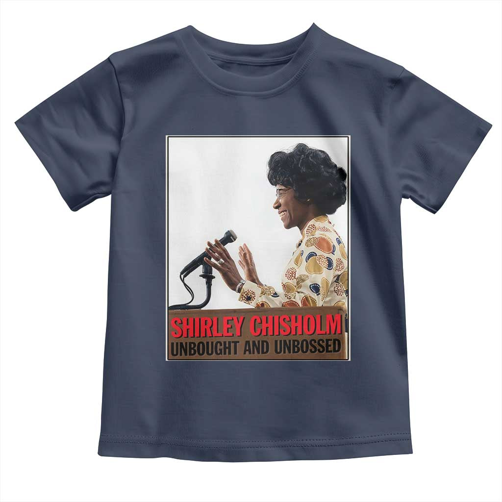 Shirley Chisholm Feminist Empowerment Toddler T Shirt Unbought And Unbossed