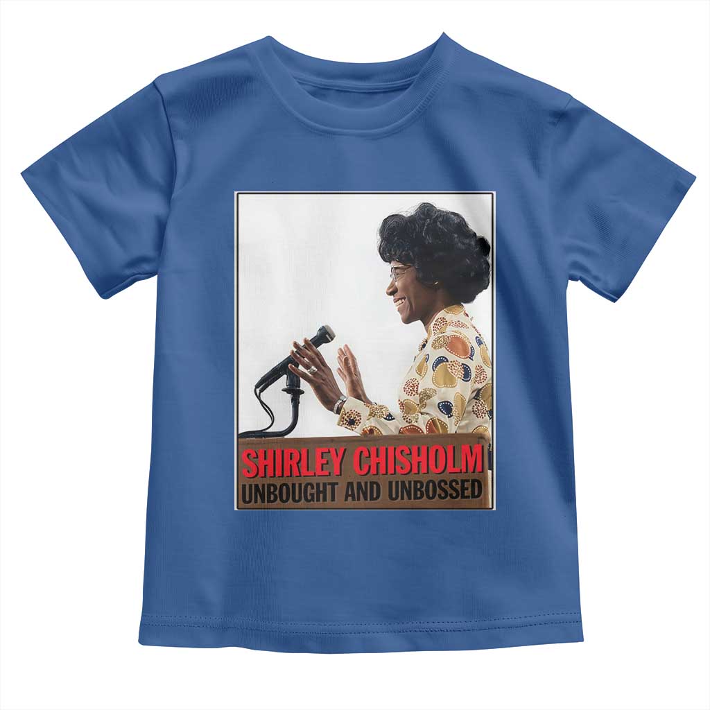 Shirley Chisholm Feminist Empowerment Toddler T Shirt Unbought And Unbossed