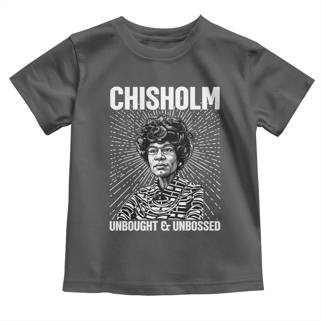 Shirley Chisholm Unbought And Unbossed Feminist Toddler T Shirt