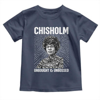 Shirley Chisholm Unbought And Unbossed Feminist Toddler T Shirt