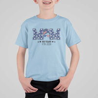 Patriotic Mothers Day Gift T Shirt For Kid USA 250 Years Celebration