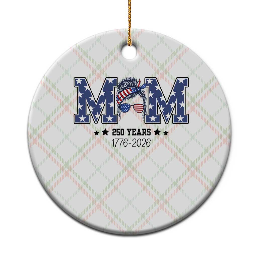 Patriotic Mothers Day Gift Ceramic Ornament USA 250 Years Celebration