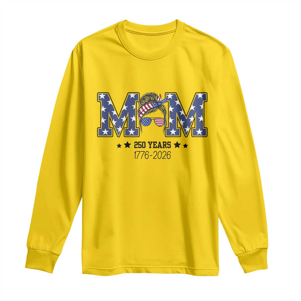 Patriotic Mothers Day Gift Long Sleeve Shirt USA 250 Years Celebration