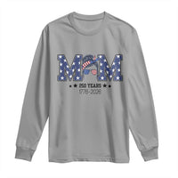 Patriotic Mothers Day Gift Long Sleeve Shirt USA 250 Years Celebration