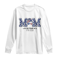 Patriotic Mothers Day Gift Long Sleeve Shirt USA 250 Years Celebration