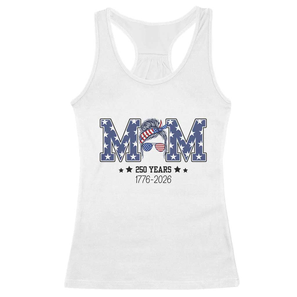Patriotic Mothers Day Gift Racerback Tank Top USA 250 Years Celebration