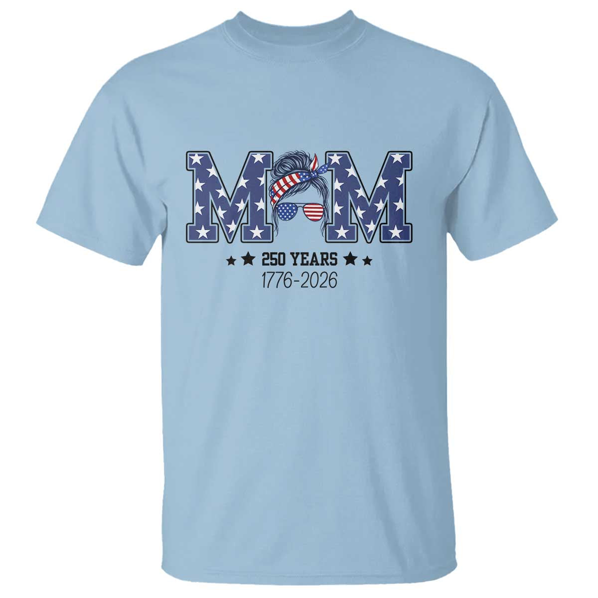 Patriotic Mothers Day Gift T Shirt USA 250 Years Celebration